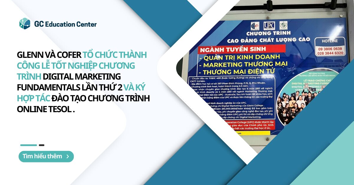 Cao đẳng Glenn & COFER tổ chức lễ Tốt nghiệp Digital Marketing Foundation lần 2 và ký thỏa thuận TESOL trực tuyến