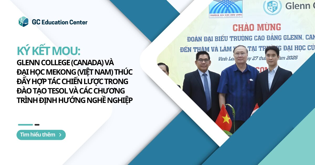 Glenn College Canada và Đại học Mekong hợp tác chiến lược trong đào tạo TESOL và định hướng nghề nghiệp