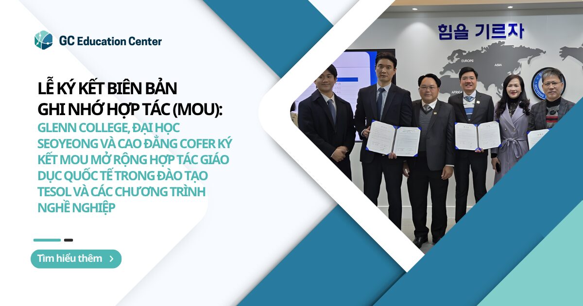 Glenn College, Đại học Seoyeong và Cao đẳng Cofer ký kết MOU hợp tác giáo dục quốc tế về TESOL và đào tạo nghề